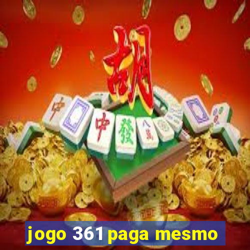 jogo 361 paga mesmo